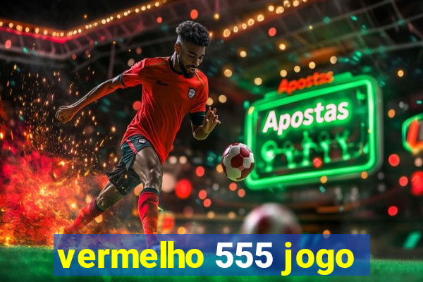 vermelho 555 jogo